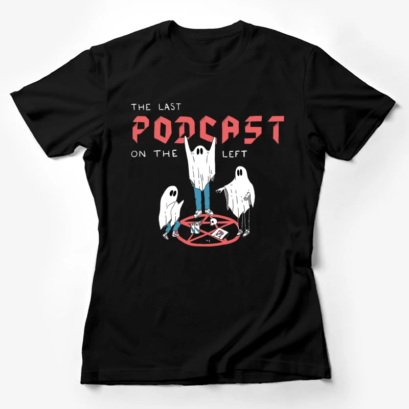 Last Podcast On The Left Female T-Shirt