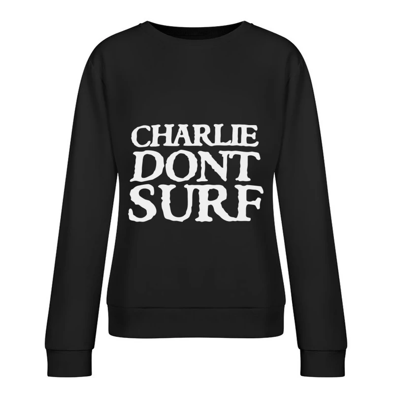 Charlie Don't Surf Female Pullover Sweatshirt