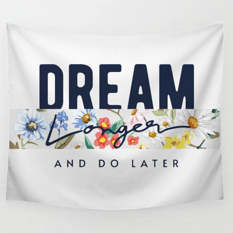 Dream Longer & Do Later – Vintage Floral Inspiration Tapestry