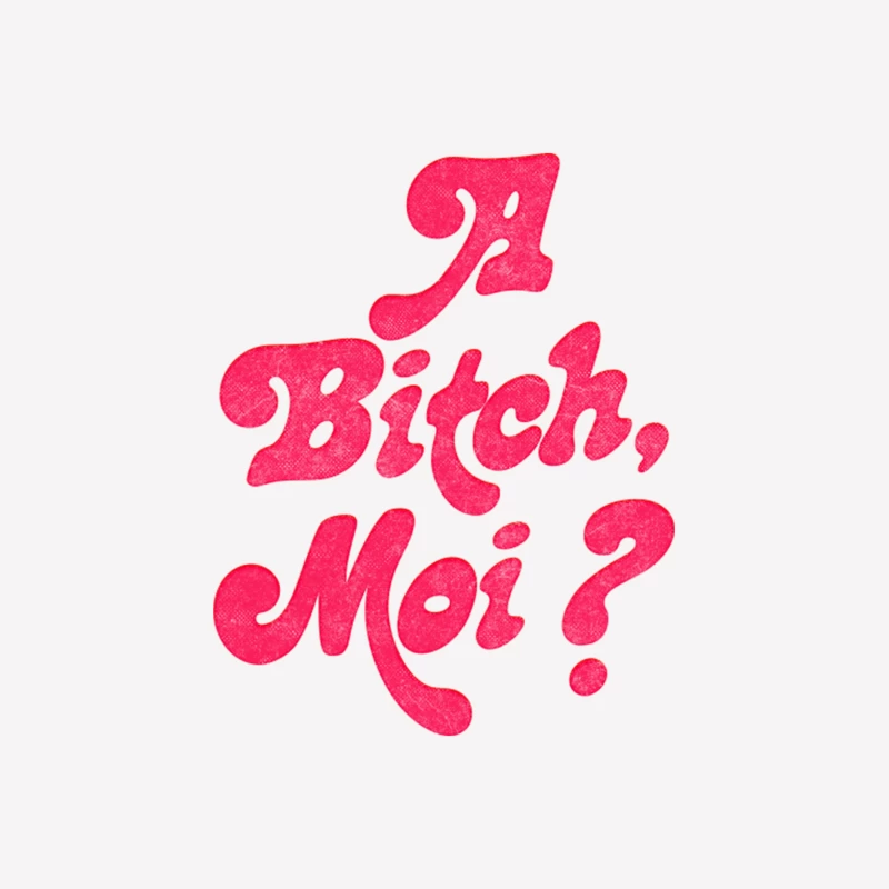A Bitch, Moi Male T-Shirt
