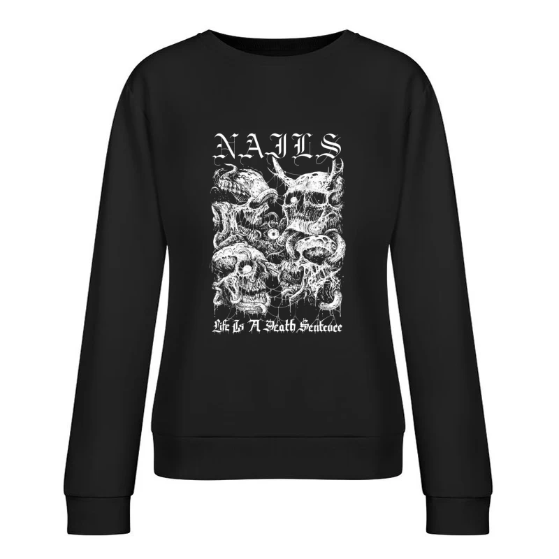 Nails Life Is a Death Sentence Female Pullover Sweatshirt