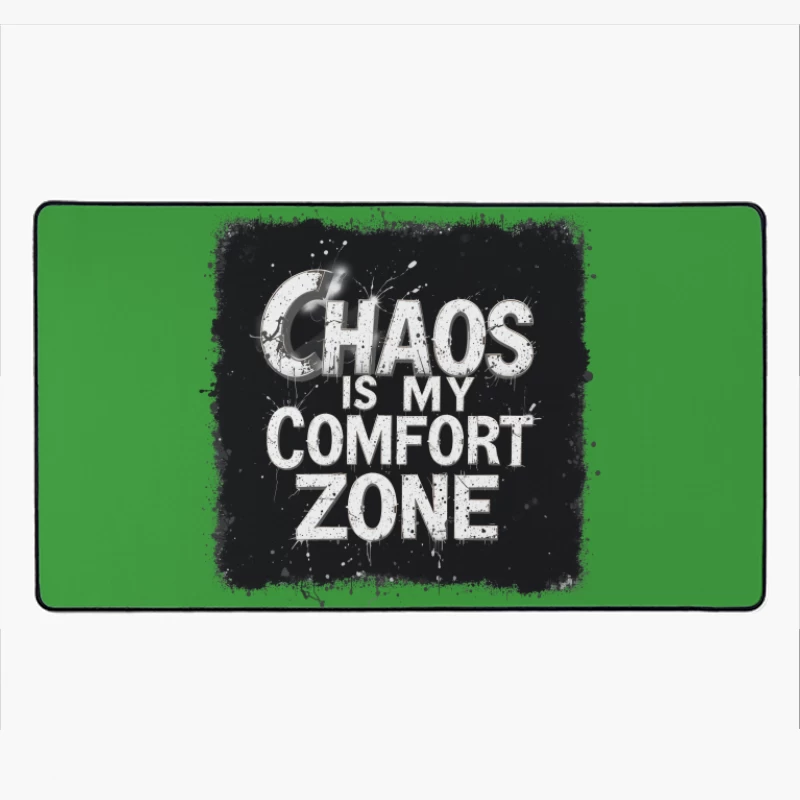 Chaos Is My Comfort Zone Desk Mat
