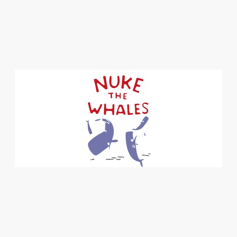 Nuke The Whales Funny Coffee Mug