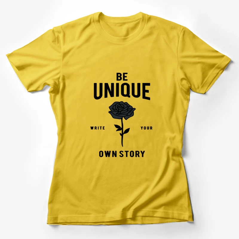 Be Unique - Write Your Own Story Female T-Shirt