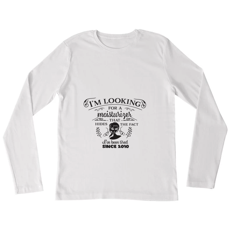 Cherche un hydratant pour masquer la fatigue Femme Manches Longues T-Shirt