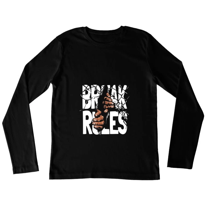Break Rules Graphic Design Female Long Sleeve T-Shirt