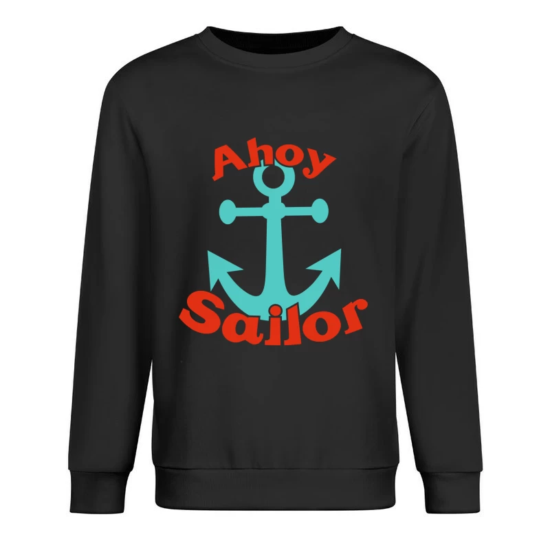 Ancre maritime avec texte Ahoy Sailor Homme Sweat-shirt à enfiler