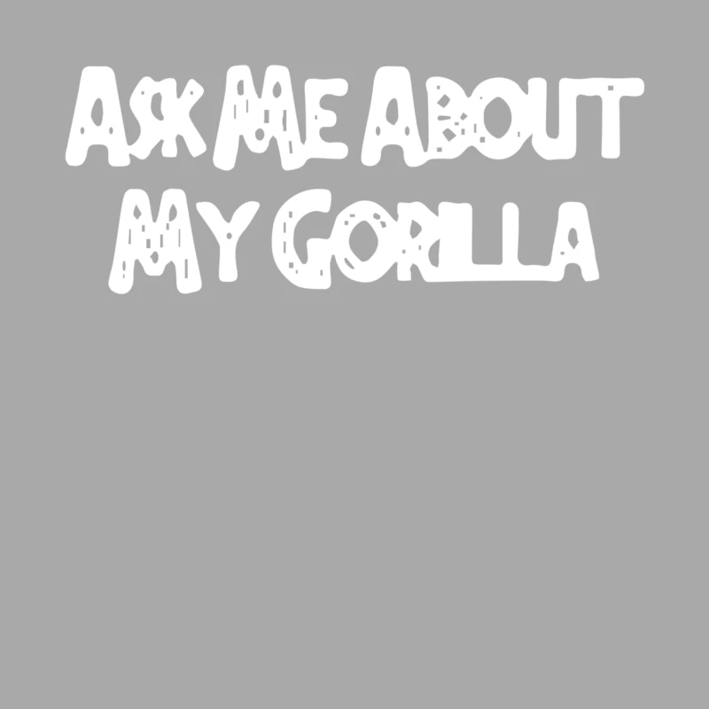 Ask Me About My Gorilla Female Pullover Hoodie