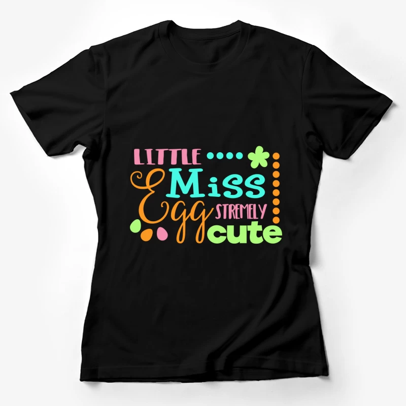 Petite Miss Eggstremement Mignonne Femme T-Shirt