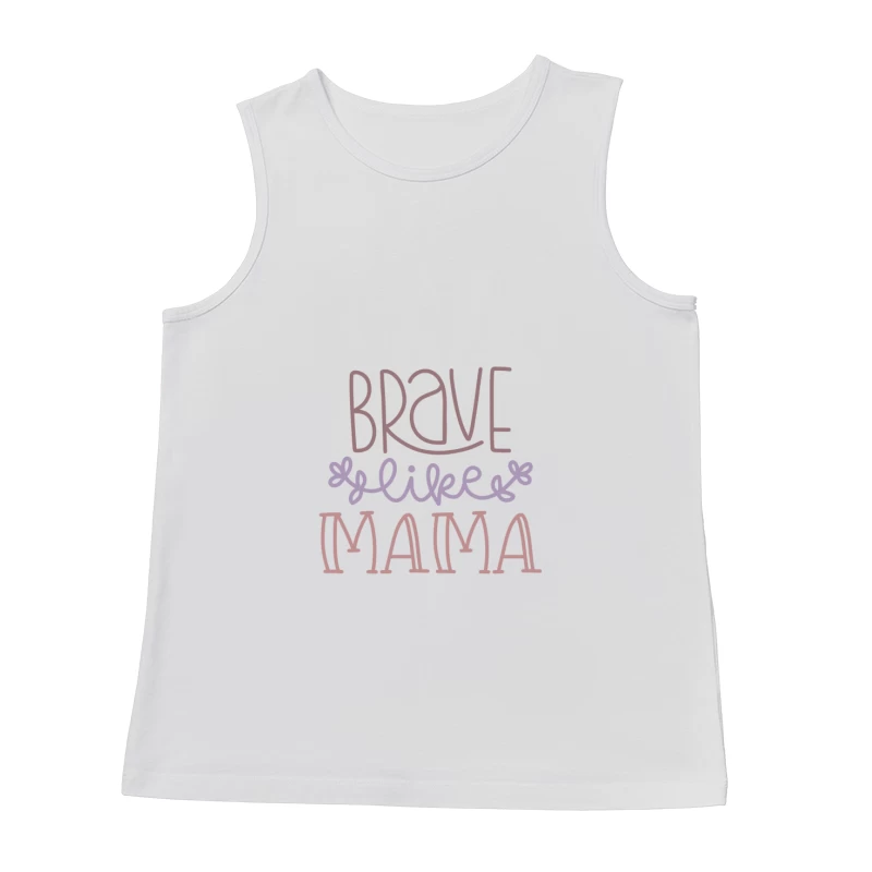 Motivations inspirantes: Brave comme maman Homme Débardeur