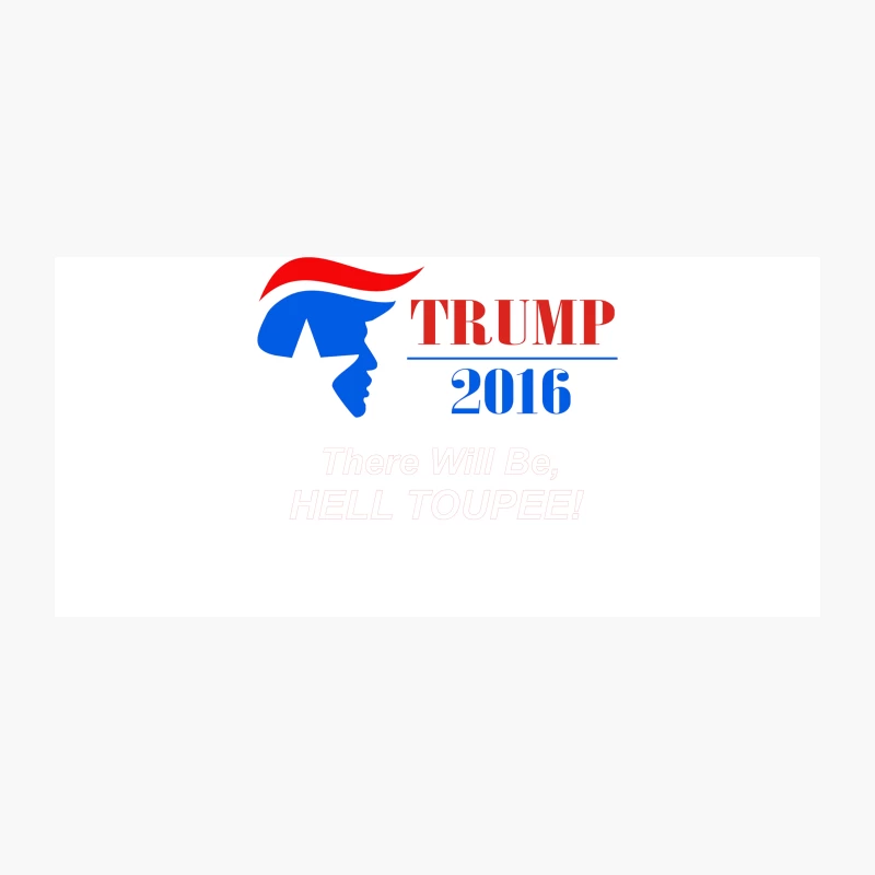 Trump 2016 There Will Be Hell Toupee Coffee Mug
