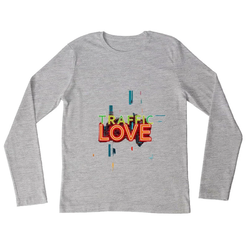 Neon Traffic Love Typography with Glitch Effect Female Long Sleeve T-Shirt