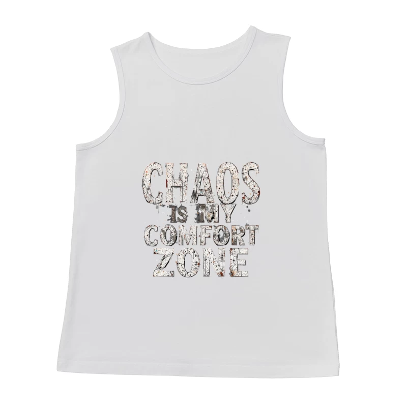 Chaos is My Comfort Zone - Motivational Typography Design Male Tank Top