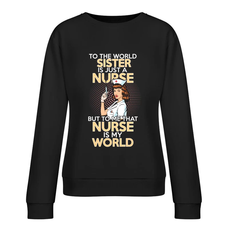 Hommage à une sœur infirmière qui est tout pour moi Femme Sweat-shirt à enfiler