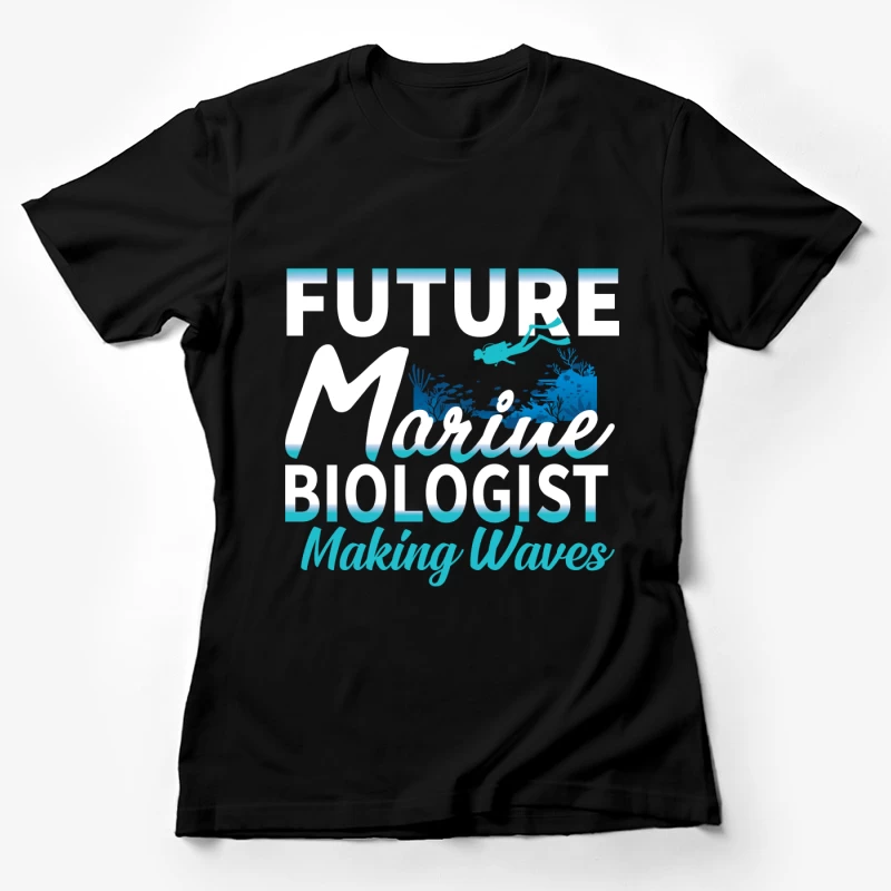 Futur biologiste marin: faire des vagues Femme T-Shirt