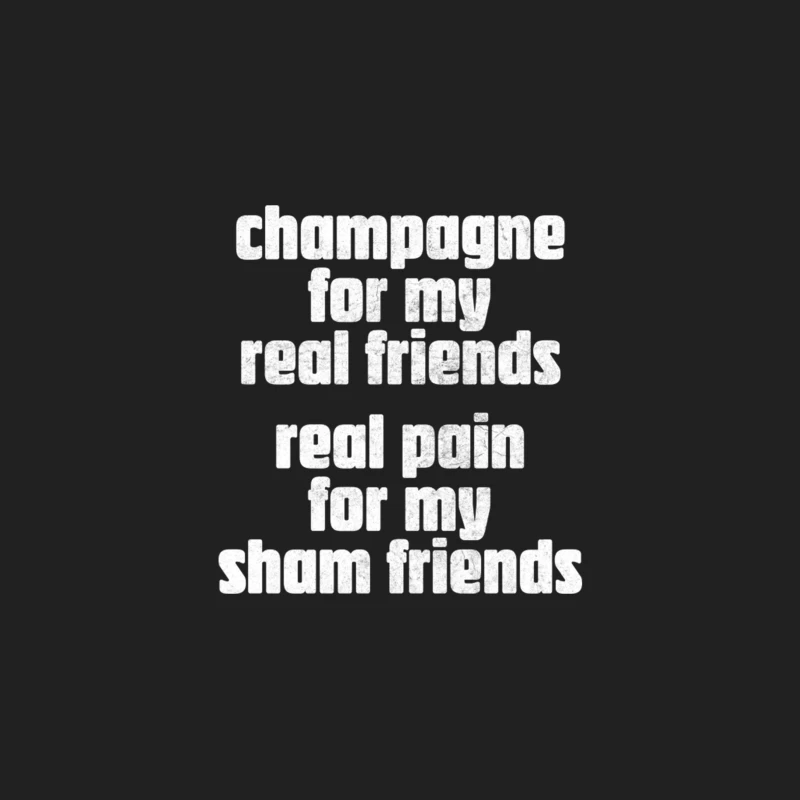 Champagne For My Real Friends  Real Pain For My Sham Friends Bucket Hat
