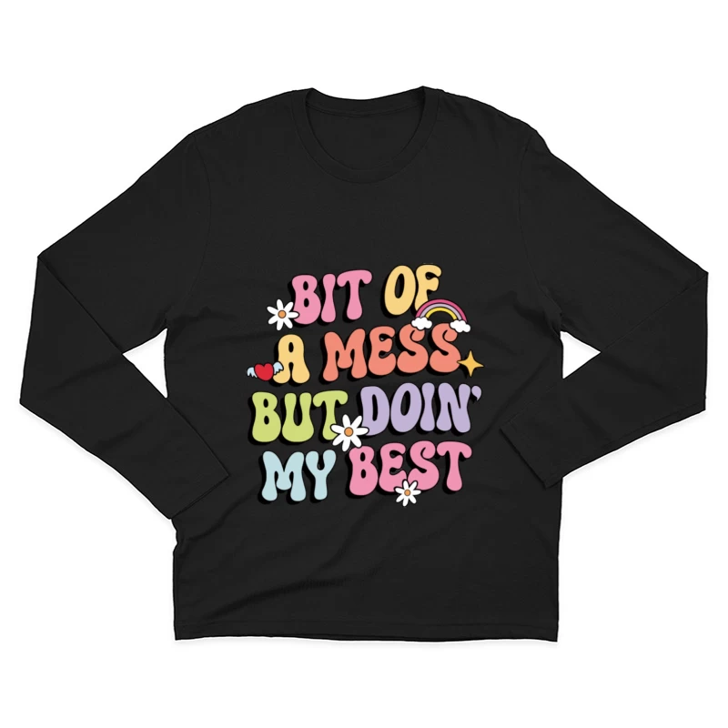 Bisschen chaotisch, aber gebe mein Bestes Herren Langarm T-Shirt
