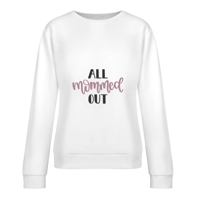 Expression humoristique pour mères fatiguées Femme Sweat-shirt à enfiler