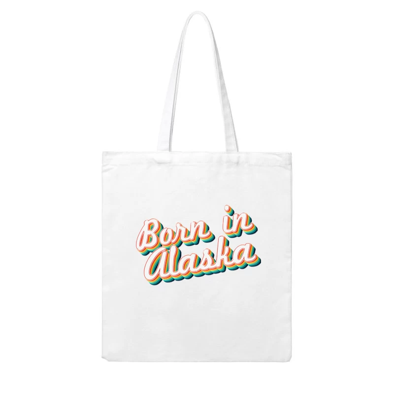 Born In Alaska - 80_s Retro Style Typographic Design Cotton Tote Bag