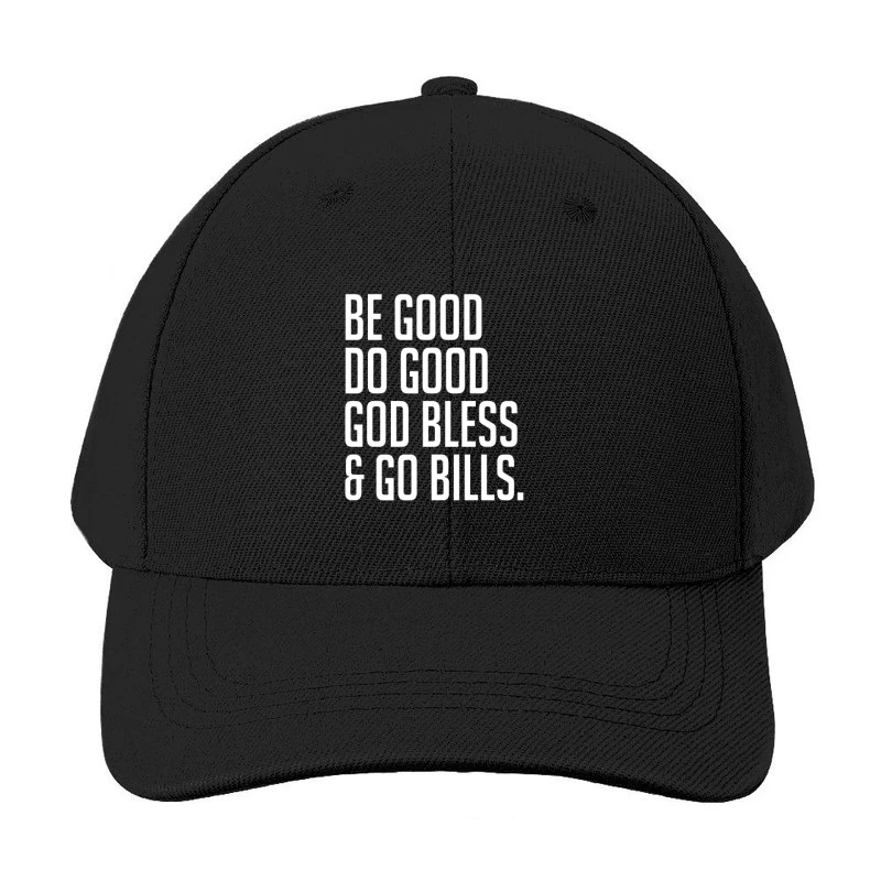 Be Good Do Good God Bless and Go Bills T-shirt Baseball Cap