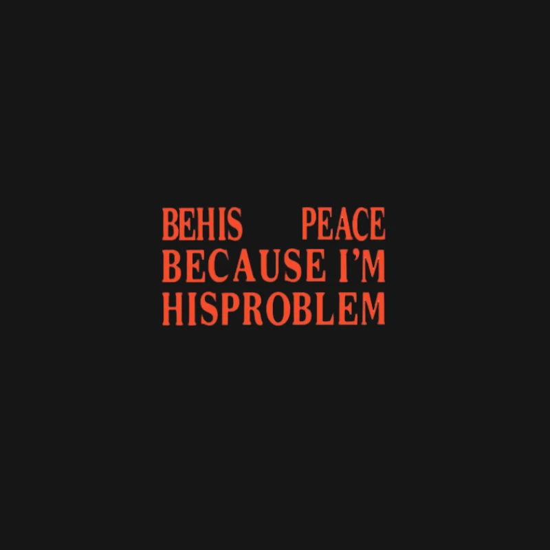 Sei sein Frieden, weil ich sein Problem bin Herren T-Shirt