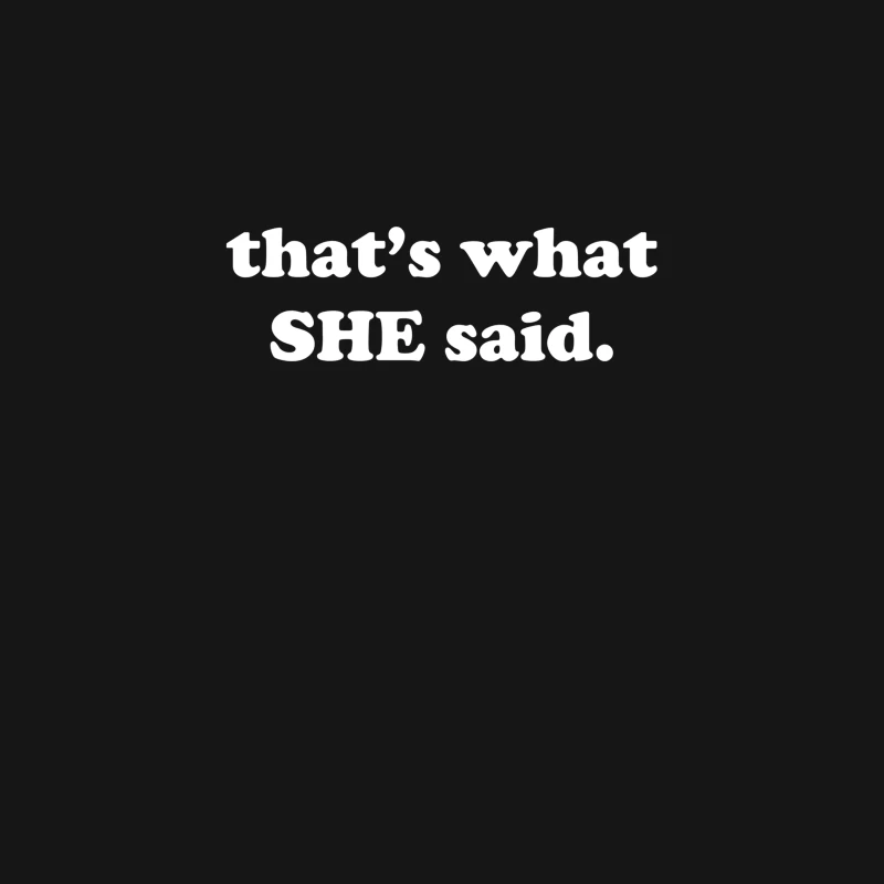 That_s What She Said Desk Mat