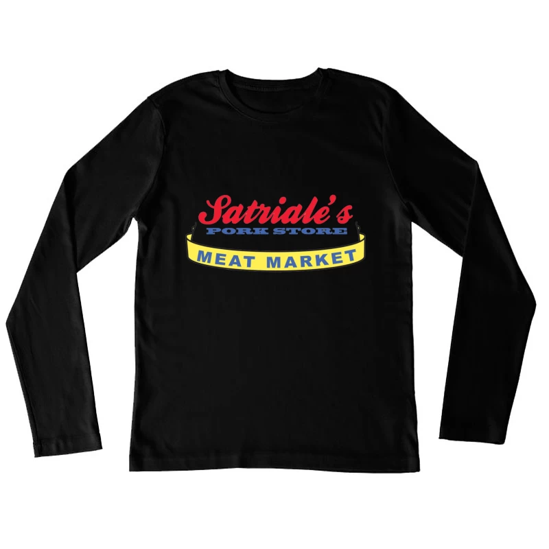 Patriale's Pork Store & Meat Market Vintage Logo Sign Female Long Sleeve T-Shirt