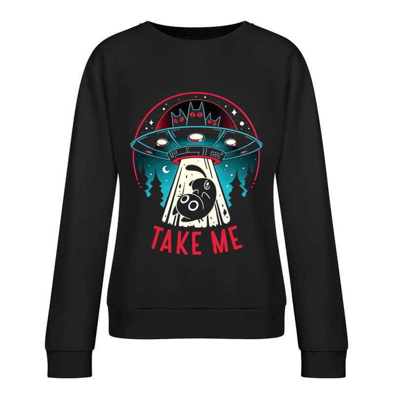 Take Me – UFO & Cat Abduction Whimsy Female Pullover Sweatshirt