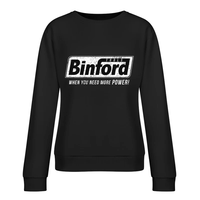 Vintage Binford Tools Logo with Power Slogan Female Pullover Sweatshirt