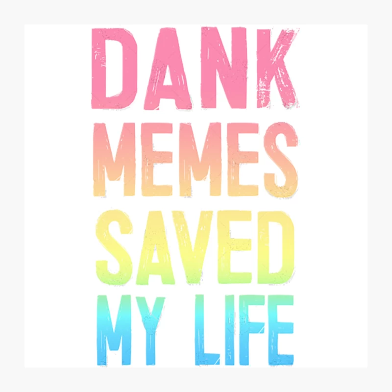 Dank Memes Saved My Life Pin