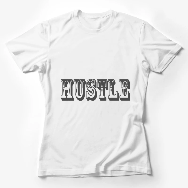 Bold Typography Design of the Word "Hustle" Female T-Shirt