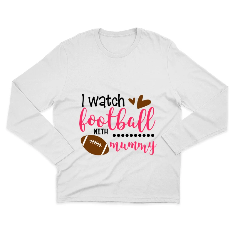 Regarder le football avec maman Homme Manches Longues T-Shirt