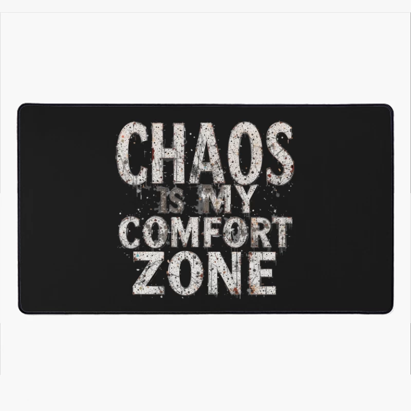 Chaos is My Comfort Zone - Motivational Typography Design Desk Mat