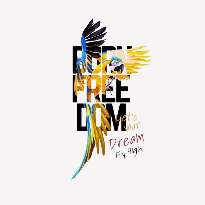Born Free: Let Your Dreams Fly High