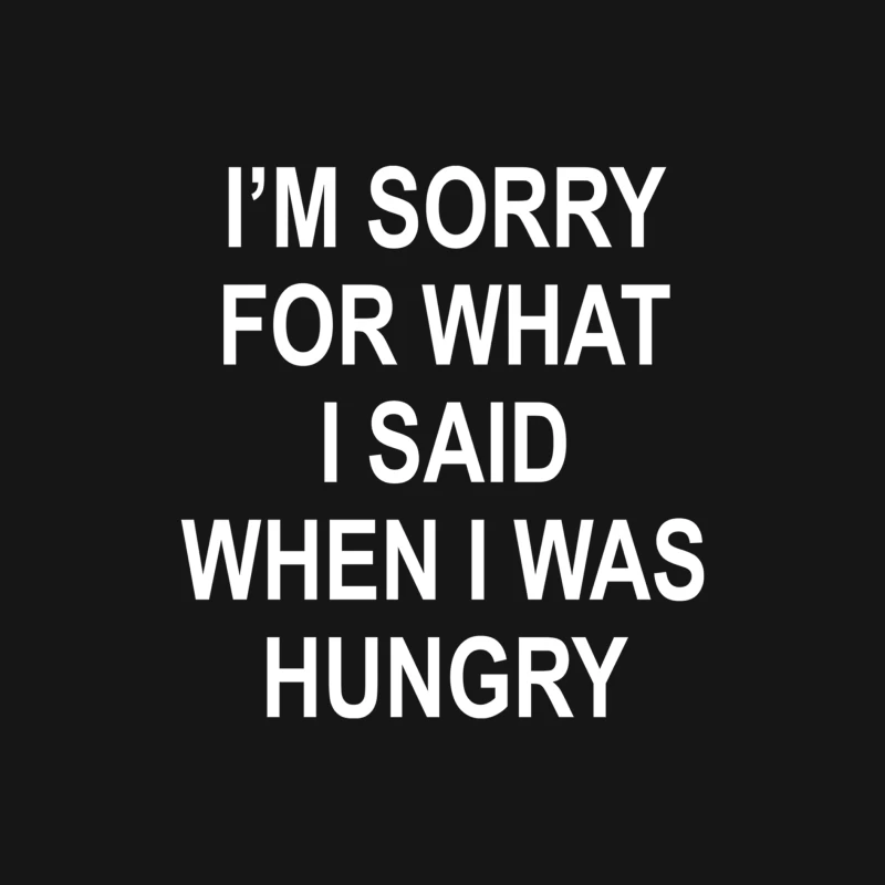 I_m Sorry For What I Said When I Was Hungry Male Long Sleeve T-Shirt