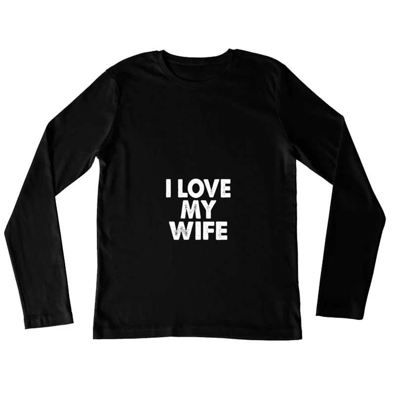 T-shirt avec message I Love My Wife Femme Manches Longues T-Shirt