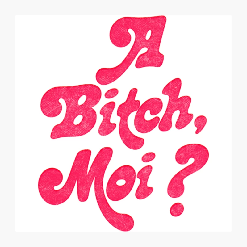 A Bitch, Moi Pin