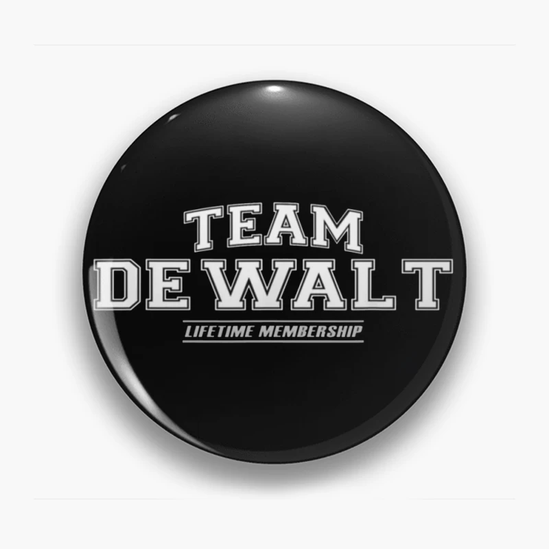 Team DeWalt Lifetime Membership Logo Design Pin