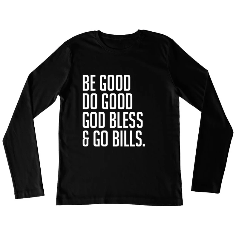 Be Good Do Good God Bless and Go Bills T-shirt Female Long Sleeve T-Shirt