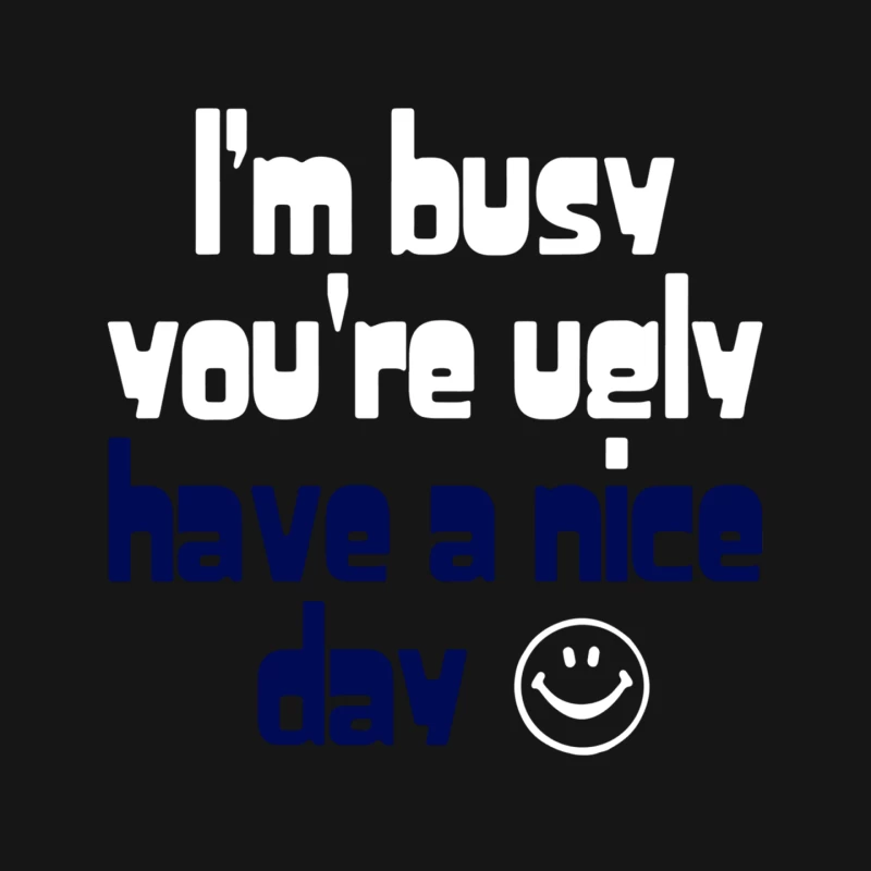 Funny Slogan I_m Busy You_re Ugly Mouse Pad