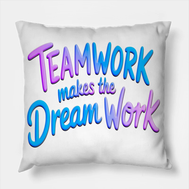 Inspirational Teamwork Throw Pillow