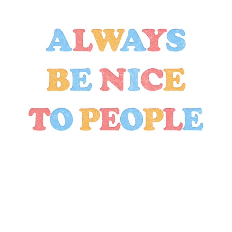 Always Be Nice To People  Kindness Typography Design Tapestry
