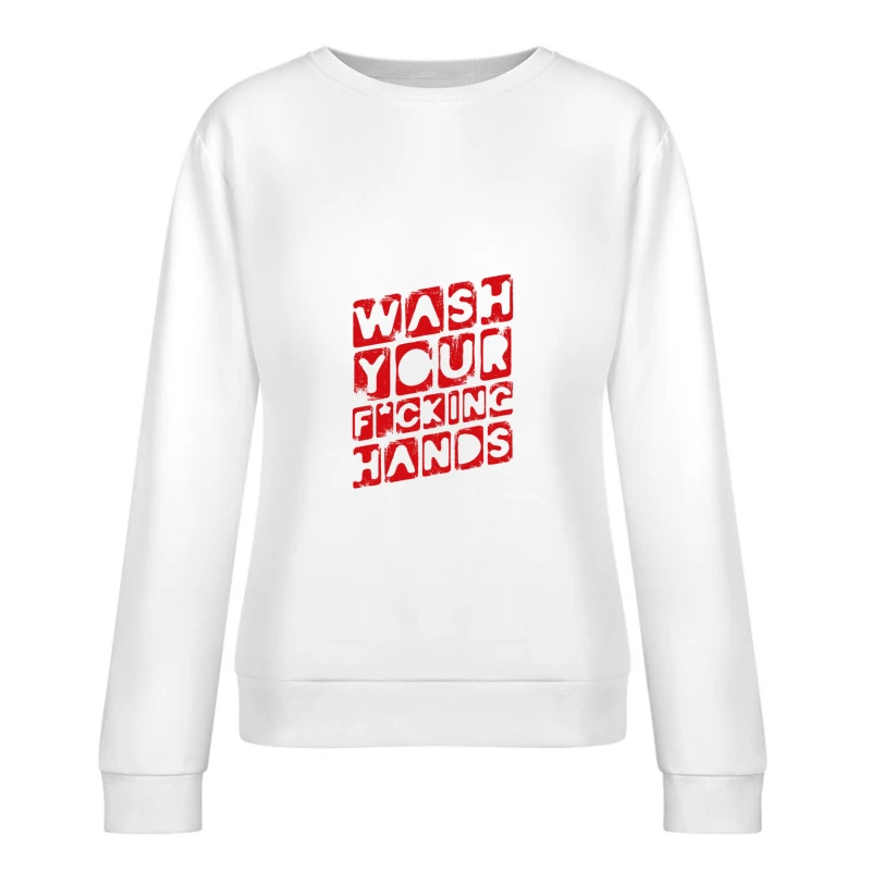 Affiche humoristique sur l'hygiène des mains Femme Sweat-shirt à enfiler