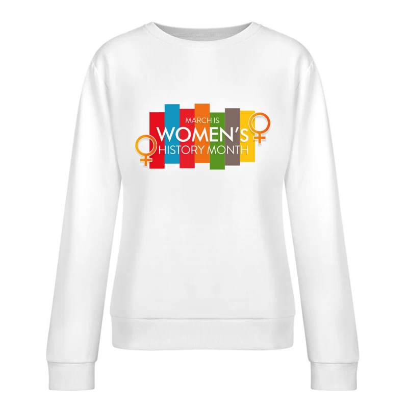 Bold & Modern Women's History Month Tribute Female Pullover Sweatshirt