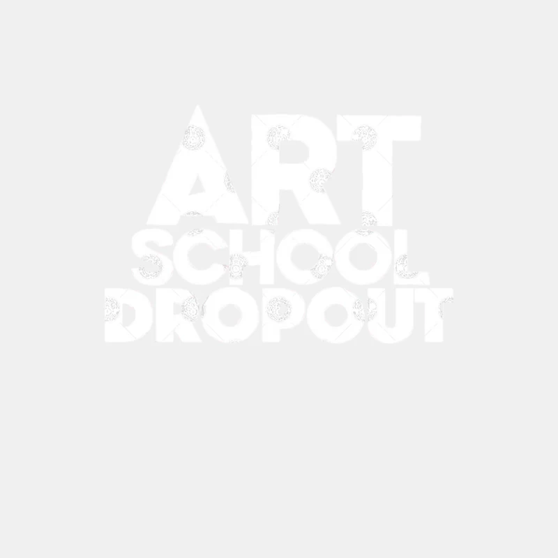 Art School Dropout - Art TeacherStudent -Funny Gift Male Tank Top
