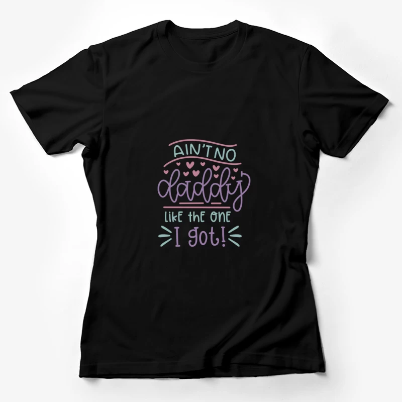 Aucun papa comme le mien, design coloré et expressif Femme T-Shirt