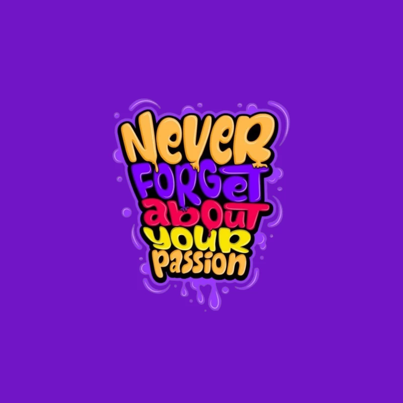 Never Forget About Your Passion Mouse Pad