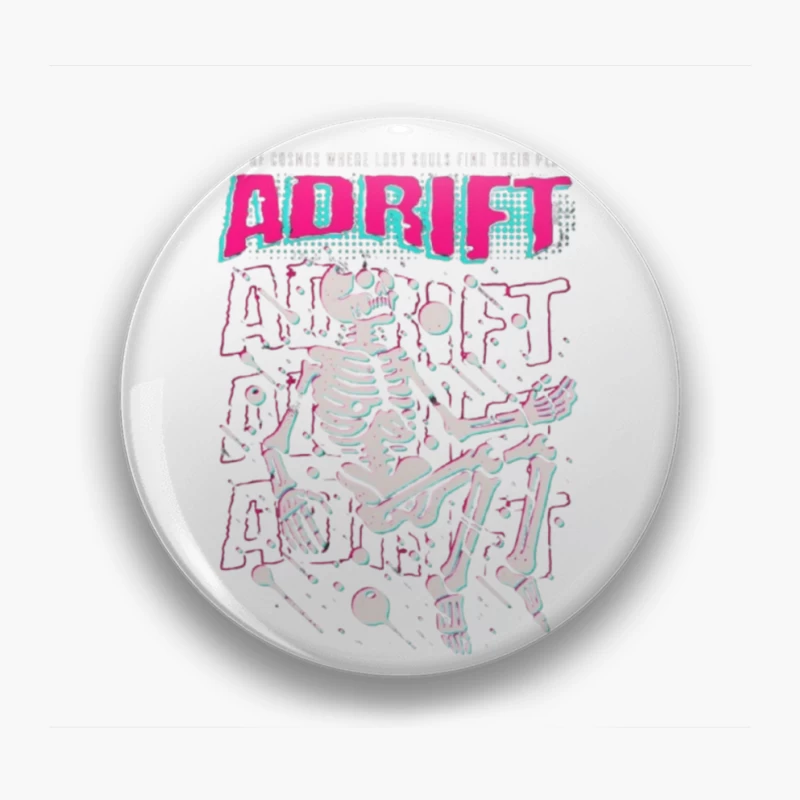 Adrift Skeletal Typography Design in Retro Punk Style Pin