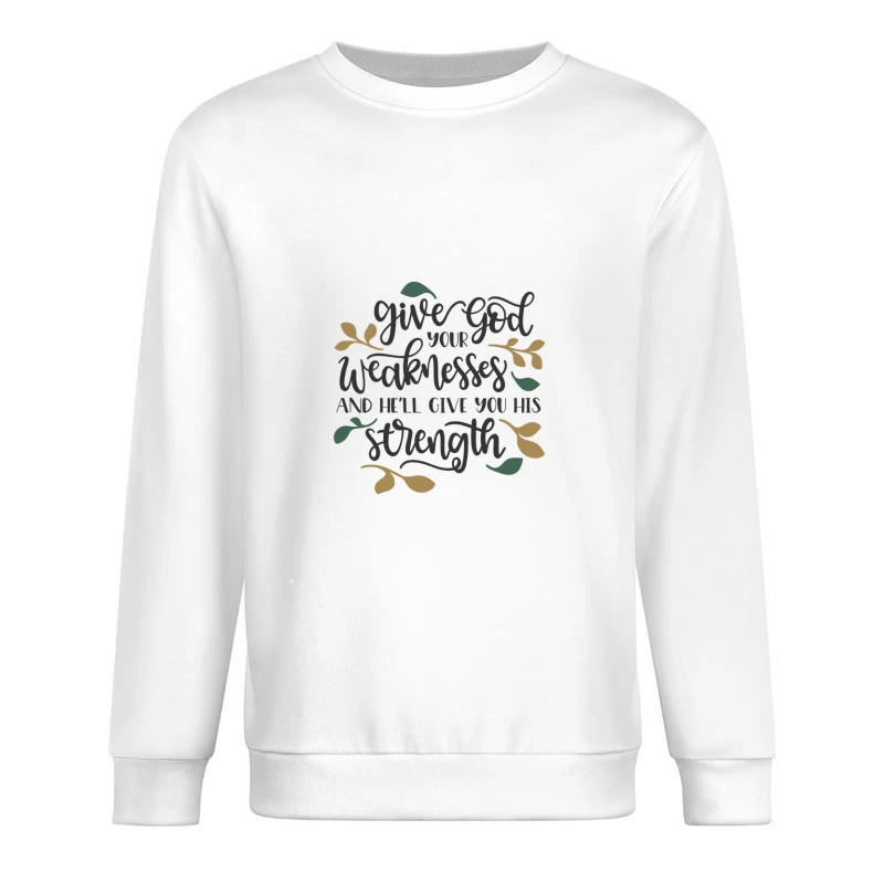 Donne à Dieu tes faiblesses et reçois sa force Homme Sweat-shirt à enfiler