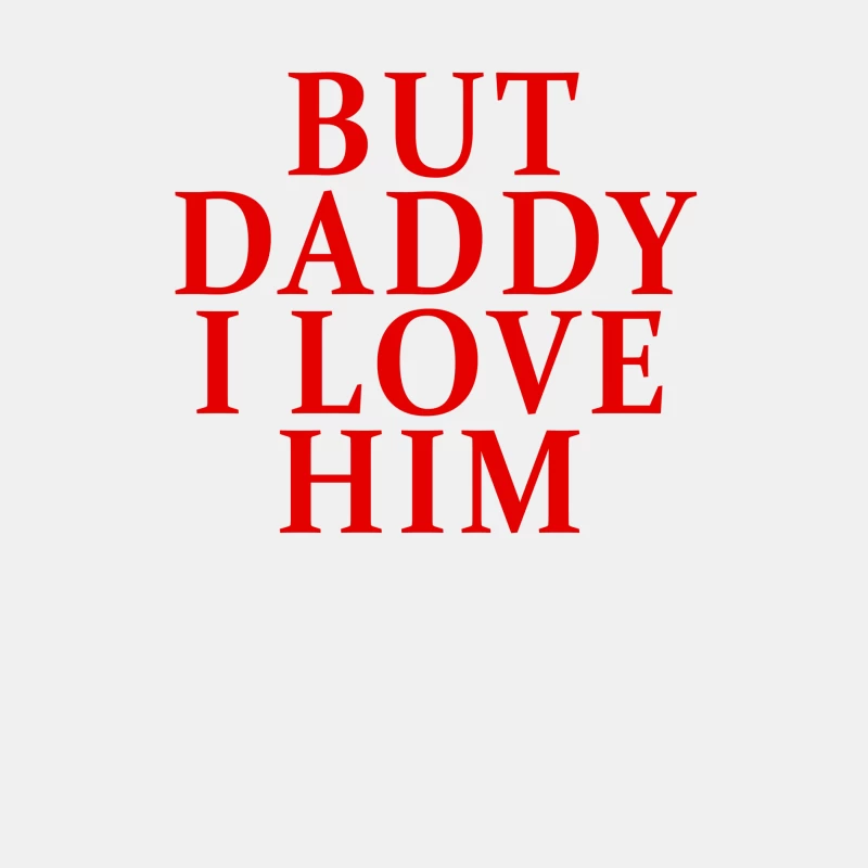 But Daddy I Love Him 2025 T-shirt Male Tank Top